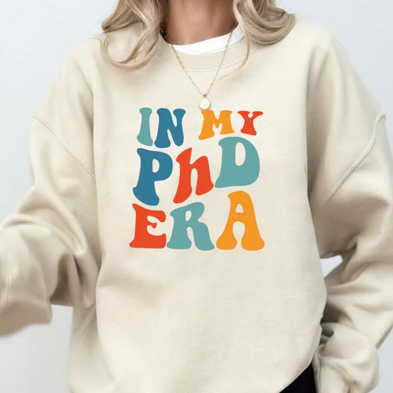 In My Phd Era Sweatshirt